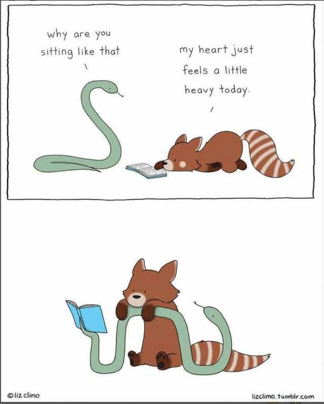 why are you sitting like that my heart Just feels a little heavy today. liz climo lizclimo. tumblr.com