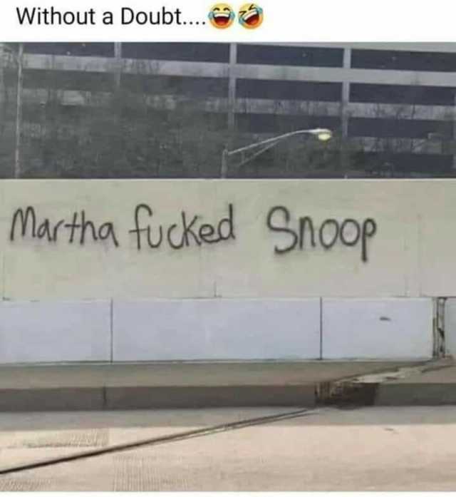 Without a Doubt.... Martha fucked Snoop