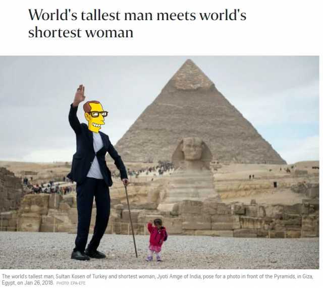 Worlds tallest man meets worlds shortest woman The world s tallest man Sultan Kosen of lurkey and shortest woman Jyoti Amge of India pose for a photo in front of the Pyramids in Giza Egypt on Jan 26 2018. PHOTO EPA-EFE