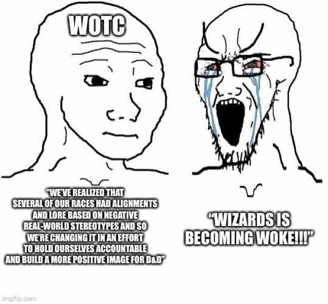 WOTC C WEVE REAIZED THAT SEVERAL OF OUR RACES HAD ALIGNMENTS AND LORE BASED ON NEGATIVE REAL-WORLD STEREOTYPES AND SD WERE CHANGINGIT IN AN EFFORT TO HOLD OURSELVES ACcOUNTABLE AND BUILDAMOREPOSITIVEIMAGE FOR DED WZARDSIS BEGOMING