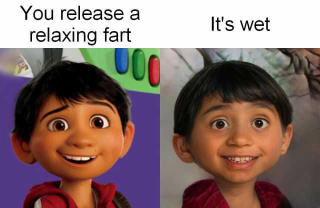 You release a Its wet relaxing fart
