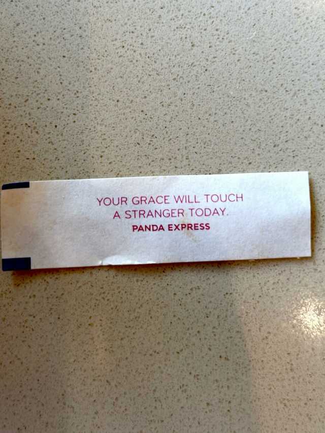 YOUR GRACE WILL TOUCH A STRANGER TODAY. PANDA EXPRESS