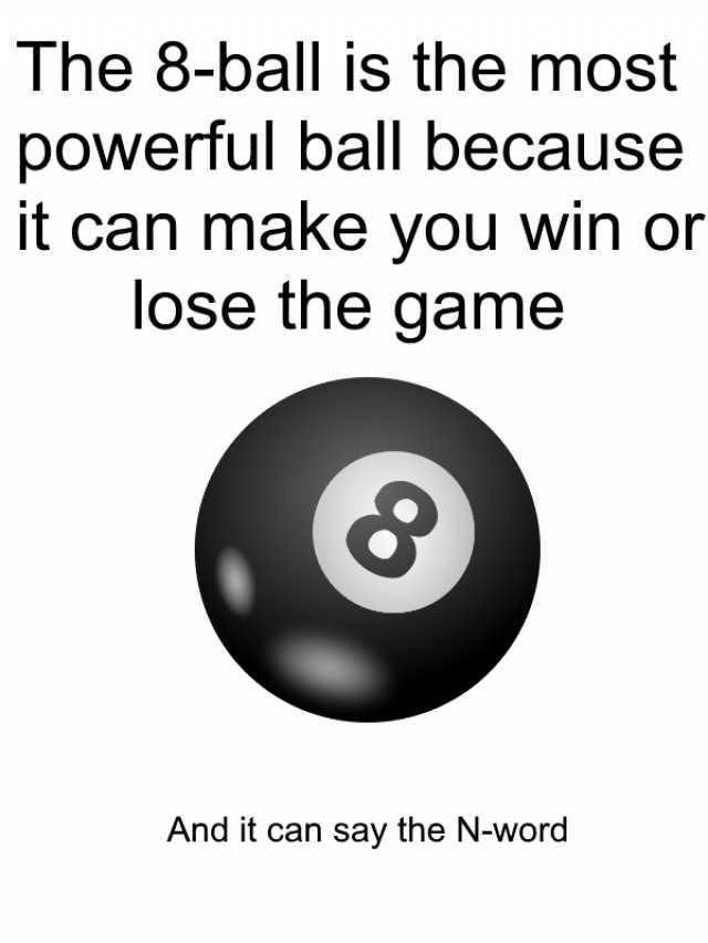 Dopl3r Com Memes The 8 Ball Is The Most Powerful Ball Because It Can Make Y...