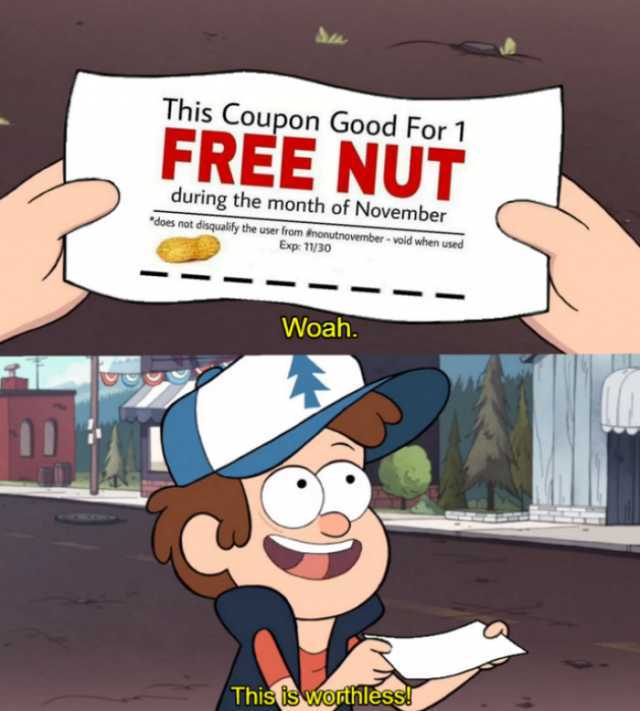 Memes This Coupon Good For 1 FREE NUT during the month