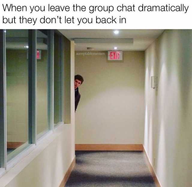 dopl3r.com - Memes - When you leave the group chat ...