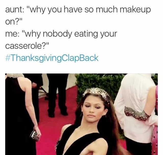 aunt why you have so much makeup